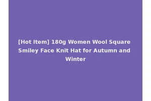 [Hot Item] 180g Women Wool Square Smiley Face Knit Hat for Autumn and Winter