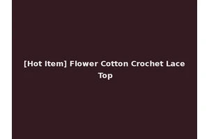 [Hot Item] Flower Cotton Crochet Lace Top