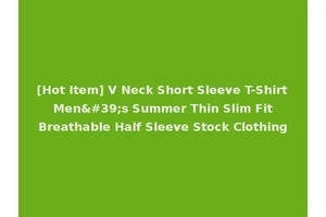 [Hot Item] V Neck Short Sleeve T-Shirt Men's Summer Thin Slim Fit Breathable Half Sleeve Stock Clothing
