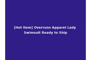 [Hot Item] Overruns Apparel Lady Swimsuit Ready to Ship