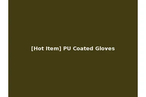 [Hot Item] PU Coated Gloves