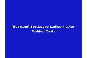 [Hot Item] Stockpapa Ladies 4 Color Padded Coats