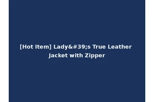 [Hot Item] Lady's True Leather Jacket with Zipper