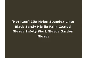 [Hot Item] 15g Nylon Spandex Liner Black Sandy Nitrile Palm Coated Gloves Safety Work Gloves Garden Gloves