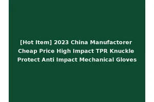 [Hot Item] 2023 China Manufactorer Cheap Price High Impact TPR Knuckle Protect Anti Impact Mechanical Gloves