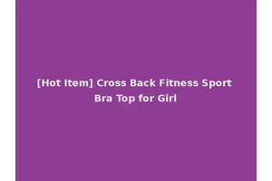 [Hot Item] Cross Back Fitness Sport Bra Top for Girl