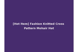 [Hot Item] Fashion Knitted Cross Pattern Mohair Hat