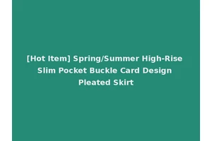 [Hot Item] Spring/Summer High-Rise Slim Pocket Buckle Card Design Pleated Skirt