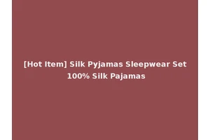 [Hot Item] Silk Pyjamas Sleepwear Set 100% Silk Pajamas