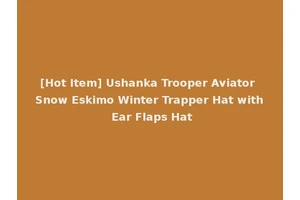 [Hot Item] Ushanka Trooper Aviator Snow Eskimo Winter Trapper Hat with Ear Flaps Hat