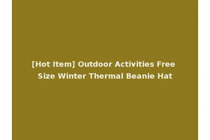 [Hot Item] Outdoor Activities Free Size Winter Thermal Beanie Hat