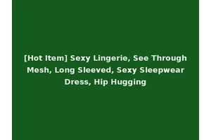 [Hot Item] Sexy Lingerie, See Through Mesh, Long Sleeved, Sexy Sleepwear Dress, Hip Hugging