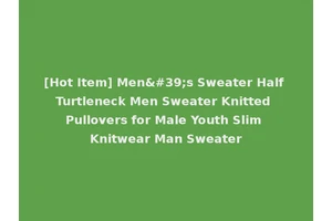 [Hot Item] Men's Sweater Half Turtleneck Men Sweater Knitted Pullovers for Male Youth Slim Knitwear Man Sweater