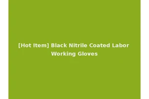 [Hot Item] Black Nitrile Coated Labor Working Gloves