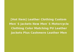 [Hot Item] Leather Clothing Custom Men′ S Jackets New Men′ S Motorcycle Clothing Color Matching PU Leather Jackets Plus Cashmere Leather Men