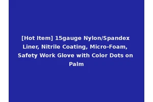 [Hot Item] 15gauge Nylon/Spandex Liner, Nitrile Coating, Micro-Foam, Safety Work Glove with Color Dots on Palm