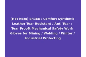 [Hot Item] En388 / Comfort Synthetic Leather Tear Resistant / Anti Tear / Tear Prooft Mechanical Safety Work Gloves for Mining / Welding / Winter / Industrial Protecting