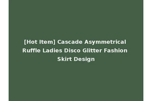 [Hot Item] Cascade Asymmetrical Ruffle Ladies Disco Glitter Fashion Skirt Design