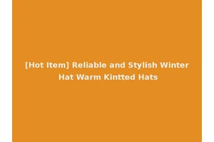 [Hot Item] Reliable and Stylish Winter Hat Warm Kintted Hats