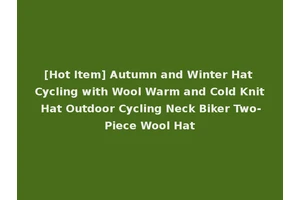 [Hot Item] Autumn and Winter Hat Cycling with Wool Warm and Cold Knit Hat Outdoor Cycling Neck Biker Two-Piece Wool Hat