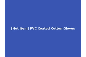 [Hot Item] PVC Coated Cotton Gloves