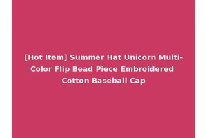 [Hot Item] Summer Hat Unicorn Multi-Color Flip Bead Piece Embroidered Cotton Baseball Cap
