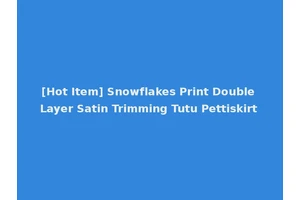 [Hot Item] Snowflakes Print Double Layer Satin Trimming Tutu Pettiskirt