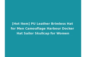 [Hot Item] PU Leather Brimless Hat for Men Camouflage Harbour Docker Hat Sailor Skullcap for Women