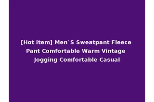 [Hot Item] Men`S Sweatpant Fleece Pant Comfortable Warm Vintage Jogging Comfortable Casual