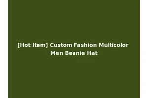 [Hot Item] Custom Fashion Multicolor Men Beanie Hat