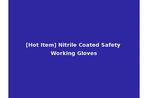 [Hot Item] Nitrile Coated Safety Working Gloves
