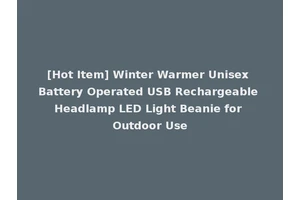 [Hot Item] Winter Warmer Unisex Battery Operated USB Rechargeable Headlamp LED Light Beanie for Outdoor Use