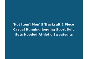 [Hot Item] Men′ S Tracksuit 2 Piece Casual Running Jogging Sport Suit Sets Hooded Athletic Sweatsuits