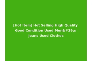 [Hot Item] Hot Selling High Quality Good Condition Used Men's Jeans Used Clothes
