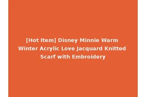 [Hot Item] Disney Minnie Warm Winter Acrylic Love Jacquard Knitted Scarf with Embroidery