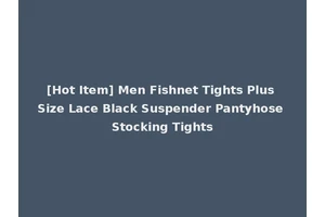 [Hot Item] Men Fishnet Tights Plus Size Lace Black Suspender Pantyhose Stocking Tights
