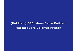 [Hot Item] BSCI Mens Camo Knitted Hat Jacquard Colorful Pattern