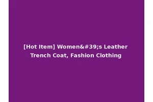 [Hot Item] Women's Leather Trench Coat, Fashion Clothing