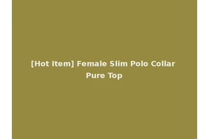[Hot Item] Female Slim Polo Collar Pure Top