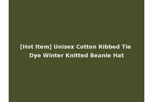 [Hot Item] Unisex Cotton Ribbed Tie Dye Winter Knitted Beanie Hat