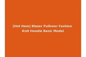 [Hot Item] Blazer Pullover Fashion Knit Hoodie Basic Model