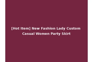 [Hot Item] New Fashion Lady Custom Casual Women Party Skirt