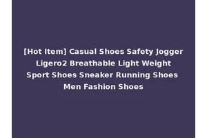 [Hot Item] Casual Shoes Safety Jogger Ligero2 Breathable Light Weight Sport Shoes Sneaker Running Shoes Men Fashion Shoes