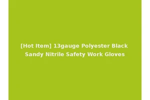 [Hot Item] 13gauge Polyester Black Sandy Nitrile Safety Work Gloves