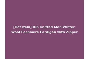 [Hot Item] Rib Knitted Men Winter Wool Cashmere Cardigan with Zipper