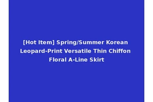 [Hot Item] Spring/Summer Korean Leopard-Print Versatile Thin Chiffon Floral A-Line Skirt