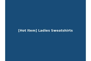 [Hot Item] Ladies Sweatshirts