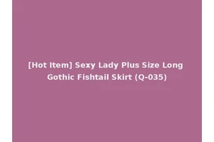 [Hot Item] Sexy Lady Plus Size Long Gothic Fishtail Skirt (Q-035)