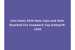 [Hot Item] 2016 New Caps and Hats Baseball Era Snapback Cap &nbsp;M-1058