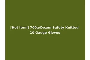 [Hot Item] 700g/Dozen Safety Knitted 10 Gauge Gloves
